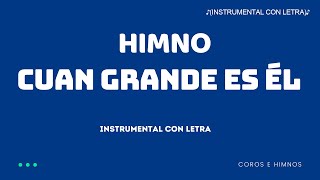 Himno Cuan grande es Él ♪Instrumental con Letra♪ IDMJI [upl. by Ecyned423]