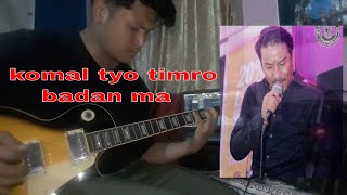 Sabin rai  komal tyo timro badan ma  Guitar solo cover [upl. by Ineslta]