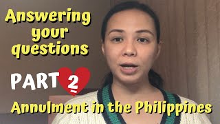 Annulment in the Philippines  Answering your questions Part 2 [upl. by Hentrich]