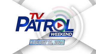 TV Patrol Weekend Livestream  August 11 2024 Full Episode Replay [upl. by Zadoc]