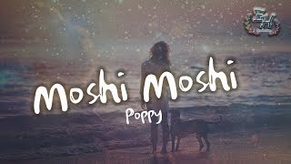 Poppy  Moshi Moshi【動態中英歌詞Lyrics】 [upl. by Brittain]