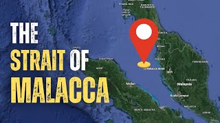 Why is the Strait of Malacca Important The Strategic Importance of Malacca Strait in World Affairs [upl. by Luisa]