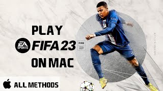 Play FIFA 23 On Mac All Methods M12  Intel [upl. by Wolfgram]