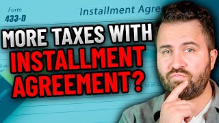 What If Youre In an Installment Agreement and You Owe Taxes Again [upl. by Toulon]