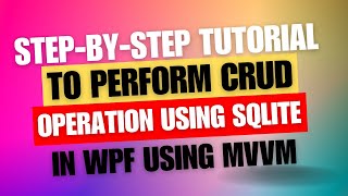 StepbyStep Tutorial to perform CRUD operation using SQLite in Wpf using MVVM [upl. by Sergias763]