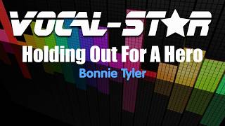 Bonnie Tyler  Holding Out For A Hero Karaoke Version with Lyrics HD VocalStar Karaoke [upl. by Doreen]