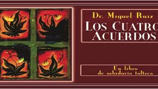 LOS CUATRO ACUERDOS Parte 4 Audiolibro [upl. by Halford]