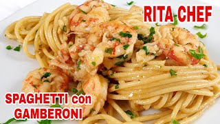 SPAGHETTI CON GAMBERONI⭐RITA CHEF  Un piatto gustoso e delicato [upl. by Story]