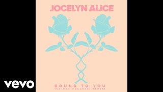 Jocelyn Alice  Bound To You Kaidro Acoustic Remix Audio [upl. by Haleeuqa33]