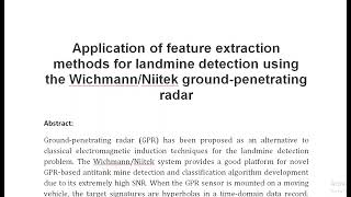 Application of feature extraction methods for landmine detection using the Wichmann Niitek ground pe [upl. by Uahsoj]