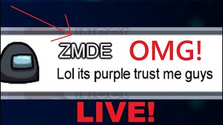 ZMDE playing Among Us LIVE 100 REAL [upl. by Chrissy]