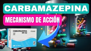 💊 Carbamazepina Cuál es el Mecanismo de Acción de Carbamazepina Cómo Actúa en el Cuerpo [upl. by Enihsnus]