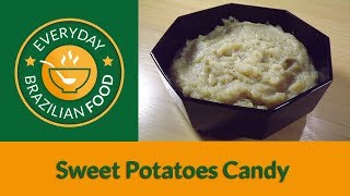 Sweet Potatoes Candy  Everyday Brazilian Food  Recipe 0013 [upl. by Adam373]