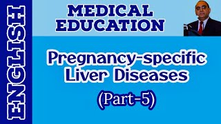 Management of Pregnancyrelated Liver Diseases Part5 I English II Prof Dr Javed Iqbal FAROOQI [upl. by Blodgett]