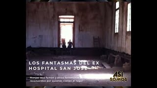 Los espíritus que rondan el antiguo Hospital San José [upl. by Nahtnoj]