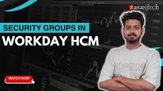 Security Groups in Workday HCM  ZaranTech [upl. by Yorztif]