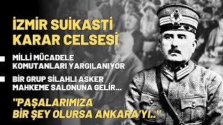 İzmir Suikasti Karar Celsesi quotPaşalarımıza Bir şey Olursa Ankarayıquot [upl. by Finegan334]