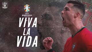 Cristiano Ronaldo ● Coldplay  quotVIVA LA VIDAquot  EURO KING 2024 ᴴᴰ [upl. by Anirdnaxela806]