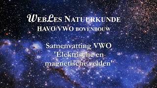 VWO6 Samenvatting Elektrische en magnetische velden [upl. by Kevyn]