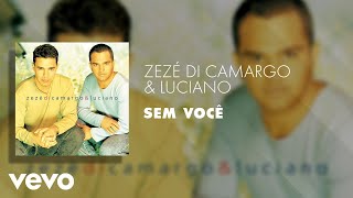 Zezé Di Camargo amp Luciano  Sem Você Áudio Oficial [upl. by Melesa]