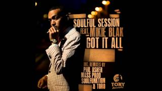 Soulful Session feat Mikie Blak  Got It All Phil Asher Remix [upl. by Aynek]