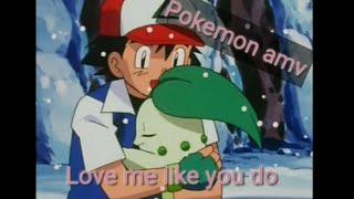 Pokemon amv Love me like you do Ash and ChikoritaBayleef [upl. by Thalia]