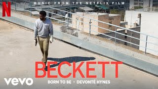 Devonté Hynes  Born to Be  Beckett Music from the Netflix Film [upl. by Ettenom]