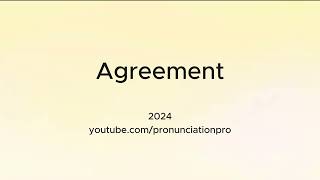 How to Pronounce Agreement [upl. by Nnahtur755]