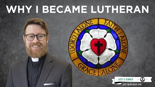 What Brought Me Into Lutheranism [upl. by Clardy]