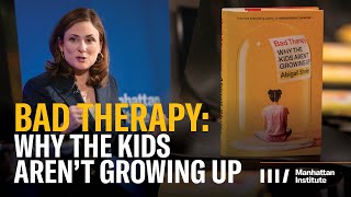 Bad Therapy Why the Kids Arent Growing Up  A Conversation with Abigail Shrier [upl. by Anilet]