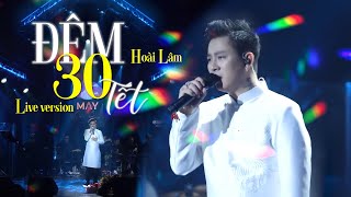 ĐÊM 30 TẾT  HOÀI LÂM  LIVE VERSION [upl. by Ecidna352]