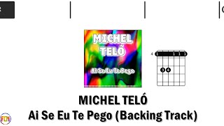 MICHEL TELÓ Ai Se Eu Te Pego BACKING TRACK FCN GUITAR CHORDS amp LYRICS [upl. by Aiuqenehs986]