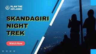 Skandagiri Night Trek I Trekking in Bangalore I Plan The Unplanned [upl. by Edgard]