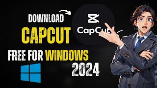 How to Download CapCut 2024 on PC  Easy StepbyStep Guide [upl. by Lucita210]