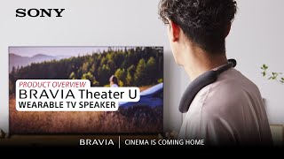 Sony  BRAVIA Theater U Wearable TV Speaker – Product Overview [upl. by Millisent263]