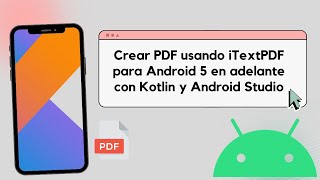 Crear PDF con iTextPDF para android 5 en adelante con Kotlin y Android Studio [upl. by Belsky]