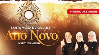 Santa Missa e Vigília de Ano Novo  Instituto Hesed [upl. by Payson]