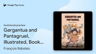 Gargantua and Pantagruel Illustrated Book 5… by François Rabelais · Audiobook preview [upl. by Aneleh]