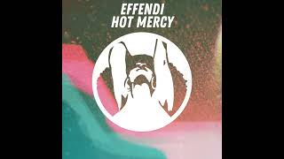 DJ Effendi Effendi  Hot Mercy Original Mix [upl. by Yleve18]