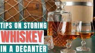 Storing Whiskey in a Decanter Pro Tips [upl. by Littlejohn]