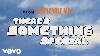 Pharrell Williams  Theres Something Special Despicable Me 3 Soundtrack [upl. by Junji913]