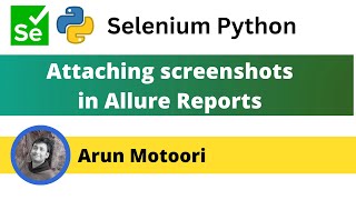 Attaching screenshots in Allure Report PyTest  Part 34 [upl. by Zemaj]