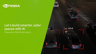 Lets Build Smarter Safer Spaces with NVIDIA Metropolis [upl. by Skelton163]