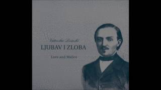 Vatroslav Lisinski Ljubav i zloba opera u dva čina 2 čin [upl. by Brynna]