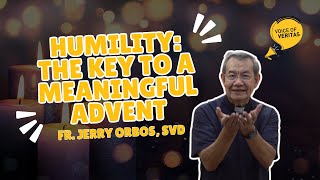 VOICE OF VERITAS  Humility The Key to a Meaningful Advent  Fr Jerry Orbos SVD [upl. by Ahsuoj690]