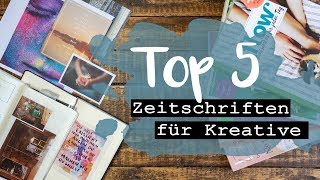 TOP 5 kreativ Zeitschriften  Magazine für Collagen Illustrationen und Journals [upl. by Bartle212]