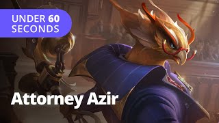 Attorney Azir Skin Presentation Under 60 Seconds  League of Legends [upl. by Etrem]