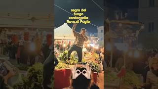 Puglia Ruvo Sagra del fungo 🍄‍🟫 cardoncello shortsfunny disco [upl. by Arlyn666]