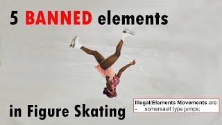 5 Banned Elements in Figure Skating [upl. by Kieffer]