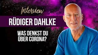 Dr Rüdiger Dahlke  Was denkst Du über Corona DurchstarterInterview 17 [upl. by Nodlehs]